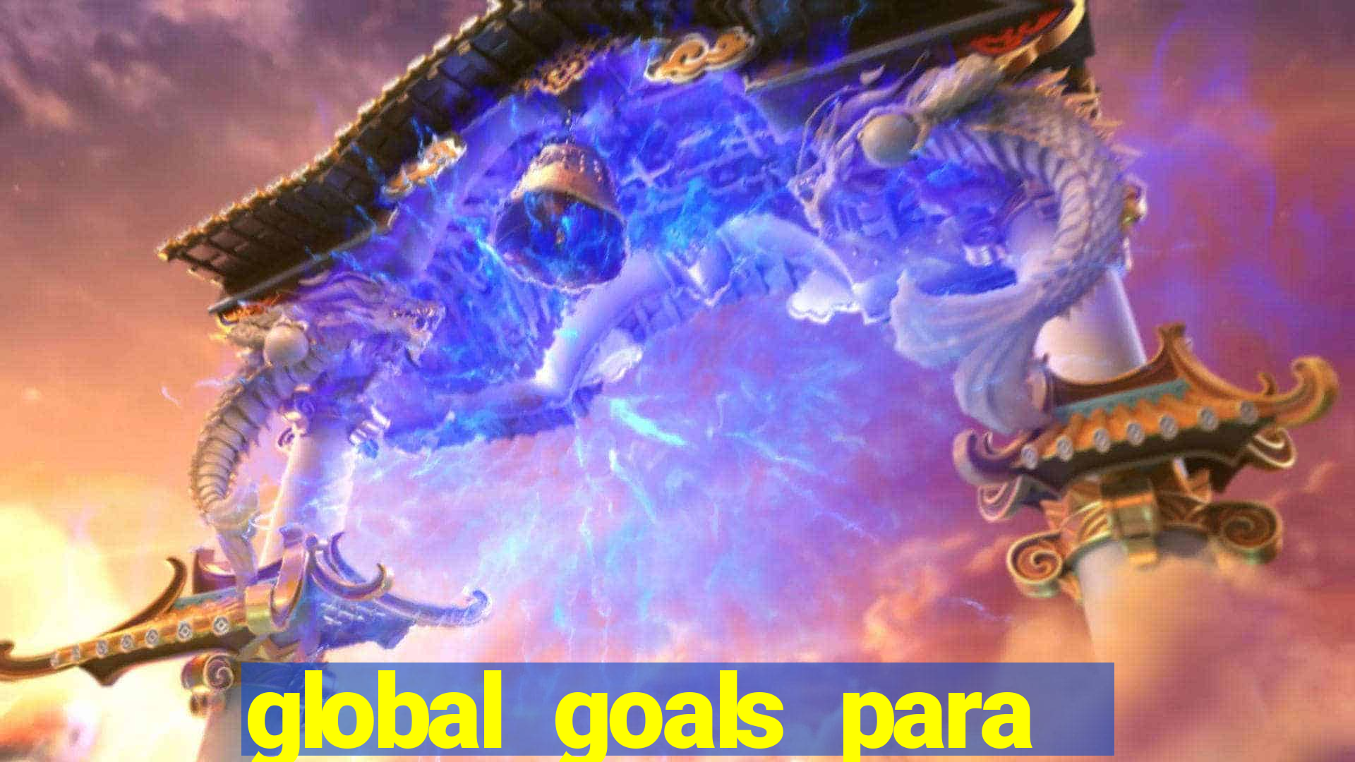 global goals para que serve